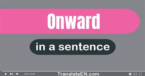 onward sentence|Onward: In a Sentence – WORDS IN A SENTENCE.